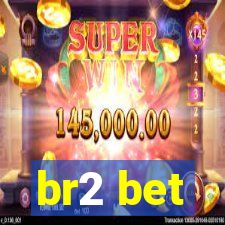 br2 bet